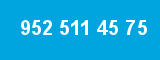 952 511 45 75 952 511 45 75